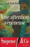 Une attention vénéneuse, roman