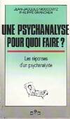 Une psychanalyse pour quoi faire ?, les réponses d'un psychanaliste