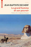 Le grand homme et son pouvoir, Histoire d'un imaginaire français