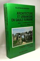 Architecture et urbanisme en gaule romaine t1, L'ARCHITECTURE ET LA VILLE