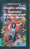 Le Guide du routard galactique, 2, Le Dernier restaurant avant la fin du monde