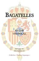 Bagatelles, Pequeñeces