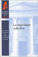 LA NEGOCIATION COLLECTIVE - SOUS LA DIRECTION DE BERNARD TEYSSIE., SOUS LA DIRECTION DE BERNARD TEYSSIÉ.