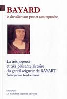 Bayard, le chevalier sans peur et sans reproche, la très joyeuse et très plaisante histoire du gentil seigneur de Bayart
