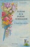 Fleurs de la poésie normande, du Moyen âge à nos jours