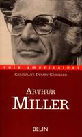 Arthur Miller. La voix dérangeante, la voix dérangeante