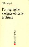 Pornographie violence obscène érotisme