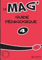 Le Mag' 4 - Guide pédagogique, Le Mag' 4 - Guide pédagogique