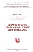 Essai de théorie générale de la ruse en criminologie