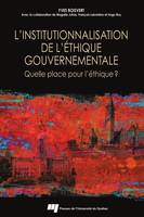 L'institutionnalisation de l’éthique gouvernementale, Quelle place pour l’éthique?