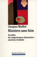 Histoires sans faim, Troubles du comportement alimentaire : anorexie, boulimie