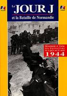 JOUR J (Le) et la Bataille de Normandie, déroulement et cartes des opérations du 6 juin au 21 août 1944