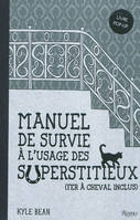 manuel de survie a l'usage des superstitieux