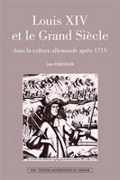 Louis XIV et le Grand Siècle dans la culture allemande après 1715