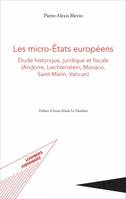 Les micro-États européens, Étude historique, juridique et fiscale - (Andorre, Liechtenstein, Monaco, Saint-Martin, Vatican)