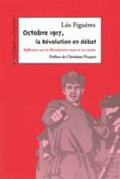 Octobre 1917, la révolution en débat / réflexion sur la révolution russe et ses suites