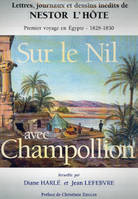 Sur le Nil avec Champollion, premier voyage en Égypte, 1828-1830