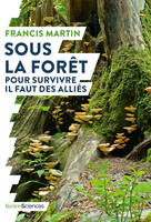 Sous la forêt, Pour survivre il faut des alliés