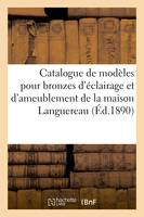 Catalogue de modèles pour bronzes d'éclairage et d'ameublement avec droit de reproduction