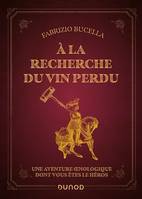 A la recherche du vin perdu, Une aventure oenologique dont vous êtes le héros