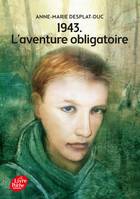 1943. L'aventure obligatoire, l'espoir du retour