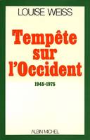 Tempête sur l'Occident, 1945-1975, Mémoires d'une Européenne - tome 6