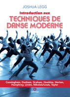 Introduction aux techniques de danse moderne, Cunningham, dunham, graham, hawkins, horton, humphrey, limón, nikolais-louis, taylor