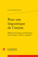 Pour une linguistique de l'intime, Habiter des langues (néo)romanes, entre français, créole et espagnol