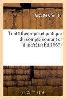 Traité théorique et pratique du compte courant et d'intérêts