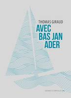 Avec Bas Jan Ader