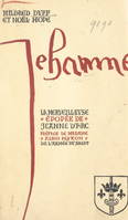 Jehanne, La merveilleuse épopée de Jeanne d'Arc