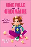 3, Une fille pas si ordinaire - T3 : Ne fais pas la poule mouillée