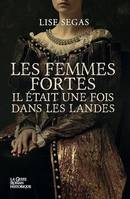 Les femmes fortes, Il était une fois dans les Landes