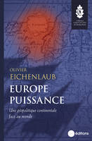 Europe puissante, Une géopolitique continentale face au monde