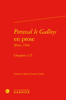 Perceval le Galloys en prose, Chapitres 1-25