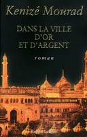 Dans la ville d'or et d'argent, roman