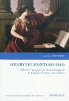 Henry Du Mont (1610-1684), Maistre et compositeur de la Musique de la Chapelle du Roy et de la Reyne