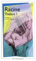 Théâtre, LA THEBAIDE, ALEXANDRE LE GRAND, ANDROMAQUE, LES PLAIDEURS, BRITANNICUS, BERENIC