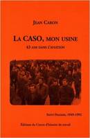 La Caso, mon usine, 43 ans dans l'aviation (Saint-Nazaire, 1949-1992)