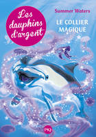 1, Les dauphins d'argent - tome 1 Le Collier magique, Le collier magique