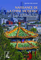 naissance de la chine moderne l'empire du milieu dans la mon, L'Empire du Milieu dans la mondialisation