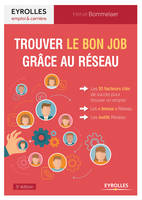 Trouver le bon job grâce au réseau, Les 10 facteurs clés de succès pour trouver un emploi - Les bonus Réseau - Les outils Réseau