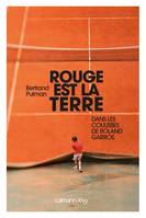 Rouge est la terre, dans les coulisses de Roland-Garros