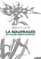 La naufragée du lac des dents blanches