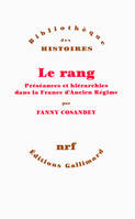 Le rang, Préséances et hiérarchies dans la France d’Ancien Régime