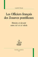 Les officiers français des zouaves pontificaux - histoire et devenir entre XIXe et XXe siècle