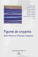 Figures de croyants dans l'Ancien et le Nouveau Testament