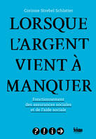 Lorsque l'argent vient à manquer, Fonctionnement des assurances sociales et de l'aide sociale