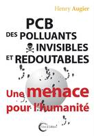 PCB, des polluants invisibles et redoutables, Une menace pour l'humanité