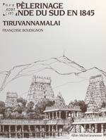 Un pélerinage en Inde du Sud en 1845, Tiruvannamalai
